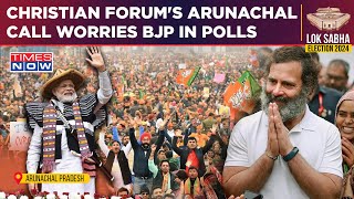 Arunachal Lok Sabha Phase 1: Christian Forum's BJP Boycott, Congress Call Worries NDA In North East?