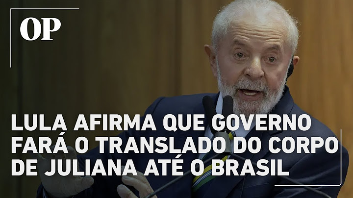 Lula afirma que governo fará o translado do corpo de Juliana Marins até o Brasil