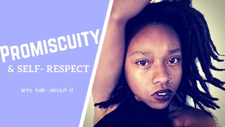 "Promiscuity" and Self-Respect #WCW