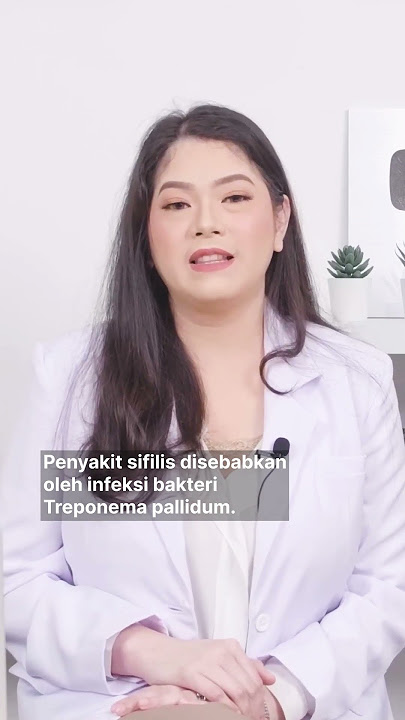 Sifilis: Penyebab, Gejala, Pengobatan, dan Pencegahan #Shorts
