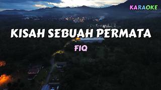 KISAH SEBUAH PERMATA - FIQ (KARAOKE TANPA VOKAL)