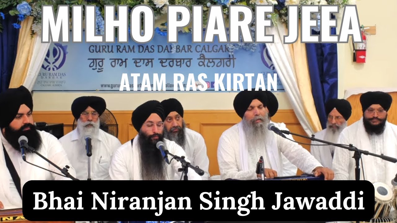 Milho Piare Jeea - Bhai Niranjan Singh Ji Jawaddi Kalan at Guru Ram Das Darbar, Calgary