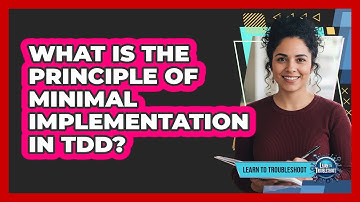 What Is the Principle of Minimal Implementation in TDD?