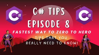 C# Senior Dev Tips Episode 8