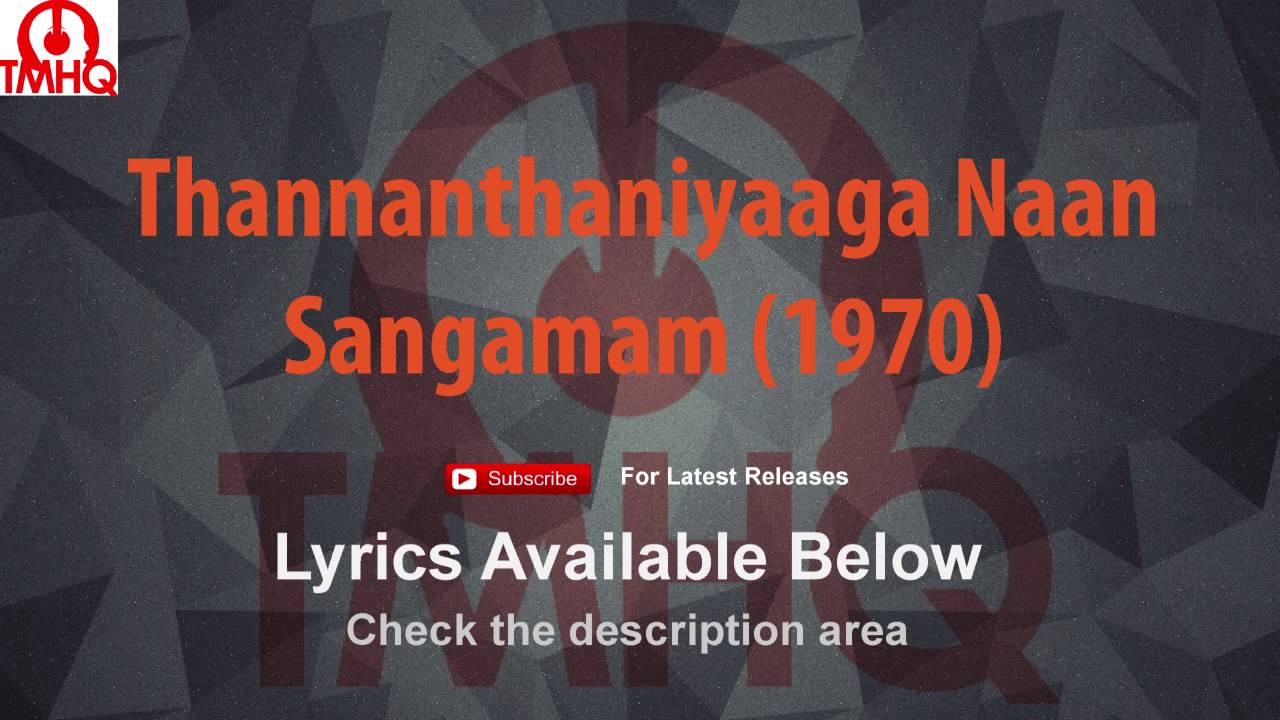 thannanthaniyaga naan vantha pothu song