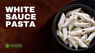 White Sauce Pasta Recipe (Quick 20 Minutes) | Béchamel Sauce Pasta | Creamy Pasta in White Sauce