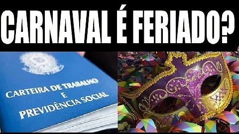 O que diz a lei sobre o feriado de Carnaval?