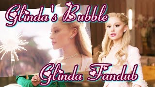 Wicked: For Good ~ Glinda's Bubble ~ Glinda Fandub