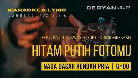 Hitam Putih Fotomu | Karaoke | Nada Dasar Rendah Wanita | G=Do