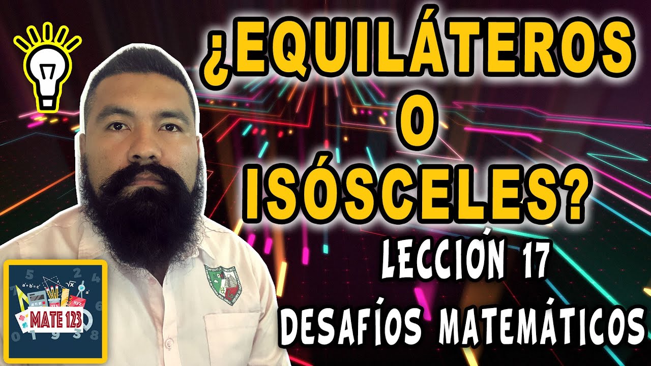 CUARTO GRADO | DESAFÍOS MATEMÁTICOS | LECCIÓN 17 | ¿EQUILÁTEROS O