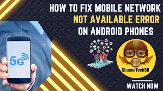 How to Fix Mobile Network not Available Error on Android Phones