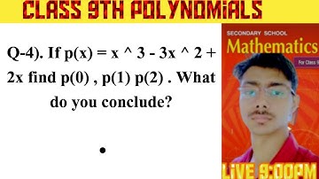 Q-4). If p(x)= x ^ 3 - 3x ^ 2 + 2x find p(0) , p(1) * p(2) . What do you conclude?