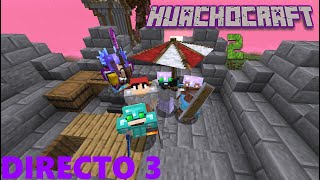 HOY SI HICIMOS ALGO(? 🤔 - HUACHOCRAFT 2🟦 | Directo 3