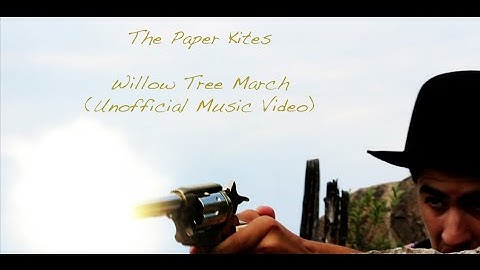 The Paper Kites - "Willow Tree March" (Unoffical music video)