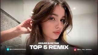 DJ TAB & AZAAR Top 5 Remix - Sayidat Qalbi, Shurter, Alleya, To Rafti, Nece Sansiz Yatam Man