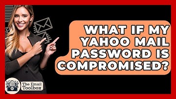 What If My Yahoo Mail Password Is Compromised? - TheEmailToolbox.com