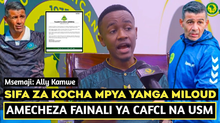 ALLY KAMWE ATAJA SIFA NA UZOEFU WA KOCHA MPYA WA YANGA MILOUD HAMDI/FAINALI YA CAF/WATULIE TUONE