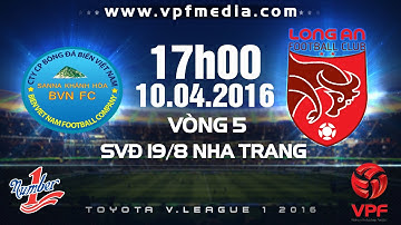Sanna Khánh Hòa BVN vs Long An - V.League 2016 | FULL