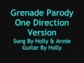 Grenade Parody - One Direction Version