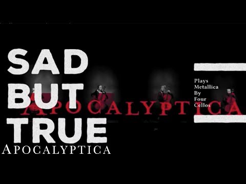 Apocalyptica - Sad But True