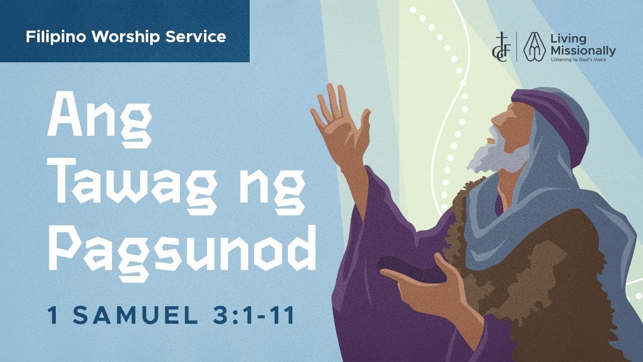 Ang Tawag ng Pagsunod • 1 Samuel 3:1-11 • July 11, 2021