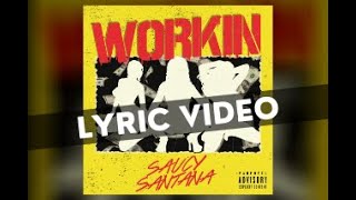 Saucy Santana - Workin [Official Lyric Video]