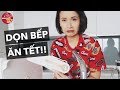 Clean with me: Dọn bếp ăn Tết nào!