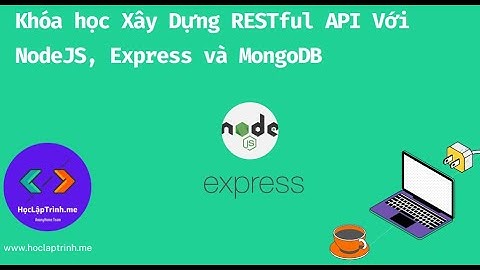 [NodeJS API] - Bài 1: Thiết lập cấu trúc cho project
