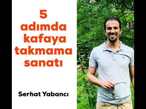 5 Adımda Kafaya Takmama Sanatı