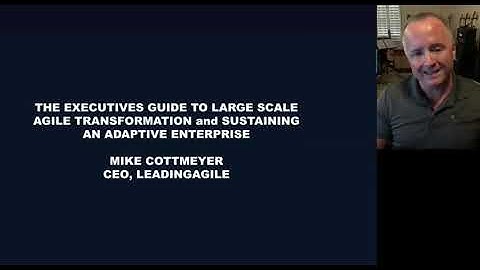 Executives Guide to Large-Scale Agile Transformation with MiKe Cottmeyer - Keynote @TAC2020
