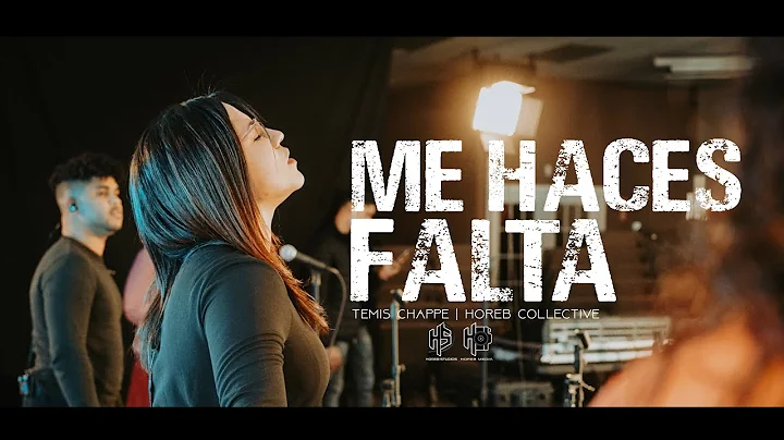 Me Haces Falta | Temis Chappe + Horeb Collective (...