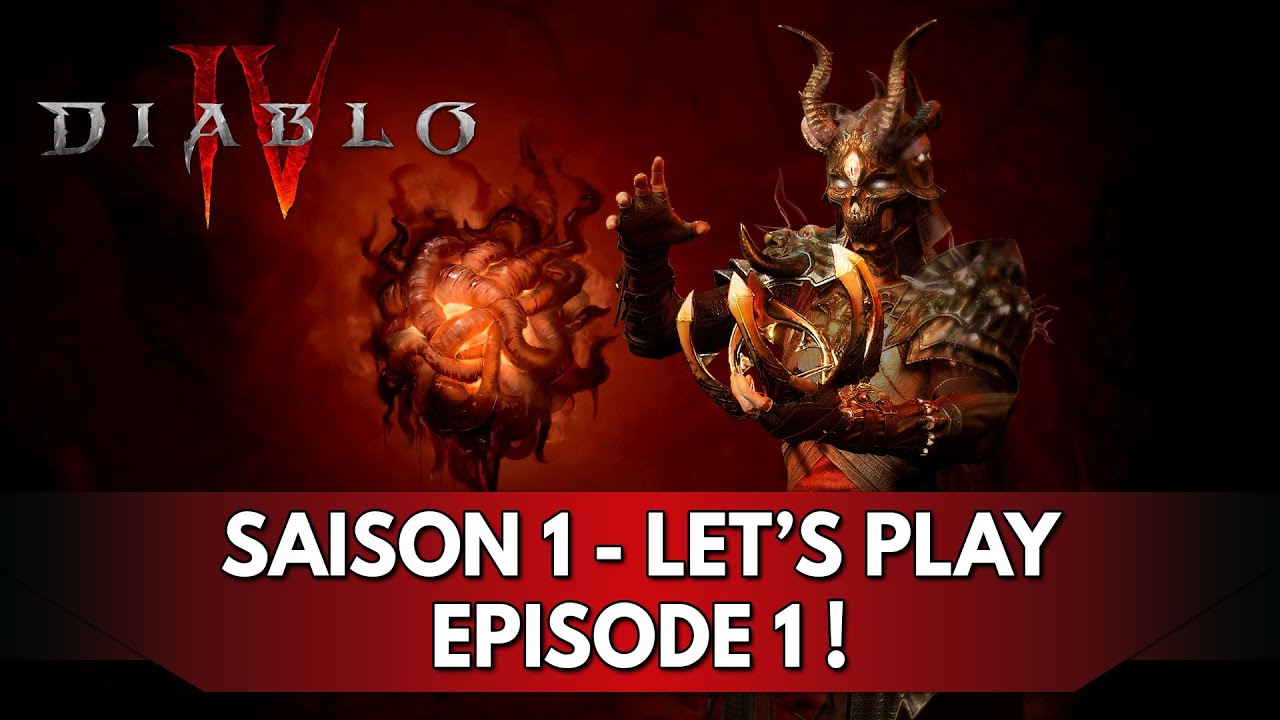 Diablo 4 FR Saison 1 : Let's Play - Episode 1, un 1er Coup de Cœur ...