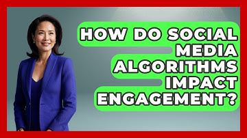 How Do Social Media Algorithms Impact Engagement? | Modern Marketing Moves News