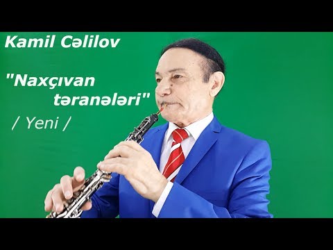 Kamil Celilov - Naxcivan teraneleri /yeni/