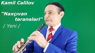 Kamil Celilov - Naxcivan teraneleri /yeni/ Resimi