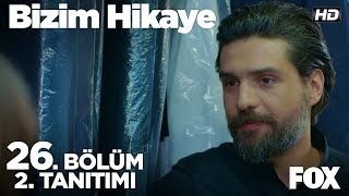 Bizim Hikaye 26 Bölüm 2 Tanıtımı