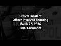 HPD Critical Incident – 2026-03-25 at 5800 Glenmont
