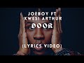 Door Joeboy ft Kwesi Arthur lyrics video