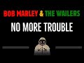 Bob Marley And The Wailers • No More Trouble (CC) 🎤 [Karaoke] [Instrumental Lyrics]