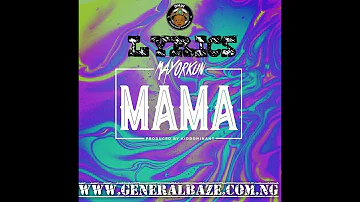 LYRICS: Mayorkun - Mama (Full Lyrics/Audio Mp3)