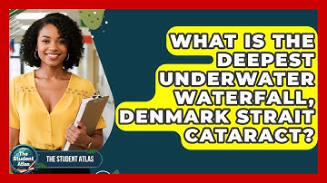 What Is The Deepest Underwater Waterfall, Denmark Strait Cataract? - The Student Atlas