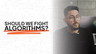 Should You Care About Algorithms? Yes And No!