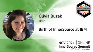 Olivia Buzek (IBM) - Birth of InnerSource at IBM - IS Summit 21 Part 1