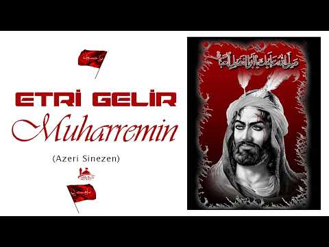 ETRİ GELİR MUHARREMİN (Azeri Sinezen)