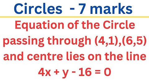 Equation of the Circle passing through (4,1),(6,5) and centre lies on the line 4x + y - 16 = 0 @EAG