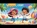 YOUPI C EST L ÉTÉ Chanson D été Chanson Pour Les Enfants Parents Comptine En Français