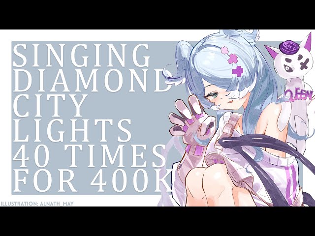 【400K SPECIAL】 I sing Diamond City Lights 40 times (REAL) 【NIJISANJI EN | Elira Pendora】のサムネイル