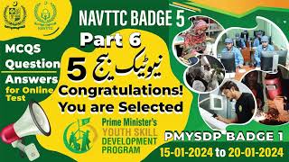 Part 6 Congratulations You Selected Pmysdp Badge 1 Navttc Badge 5 Test Mcqs 2024 نیو ٹیک انٹرویو