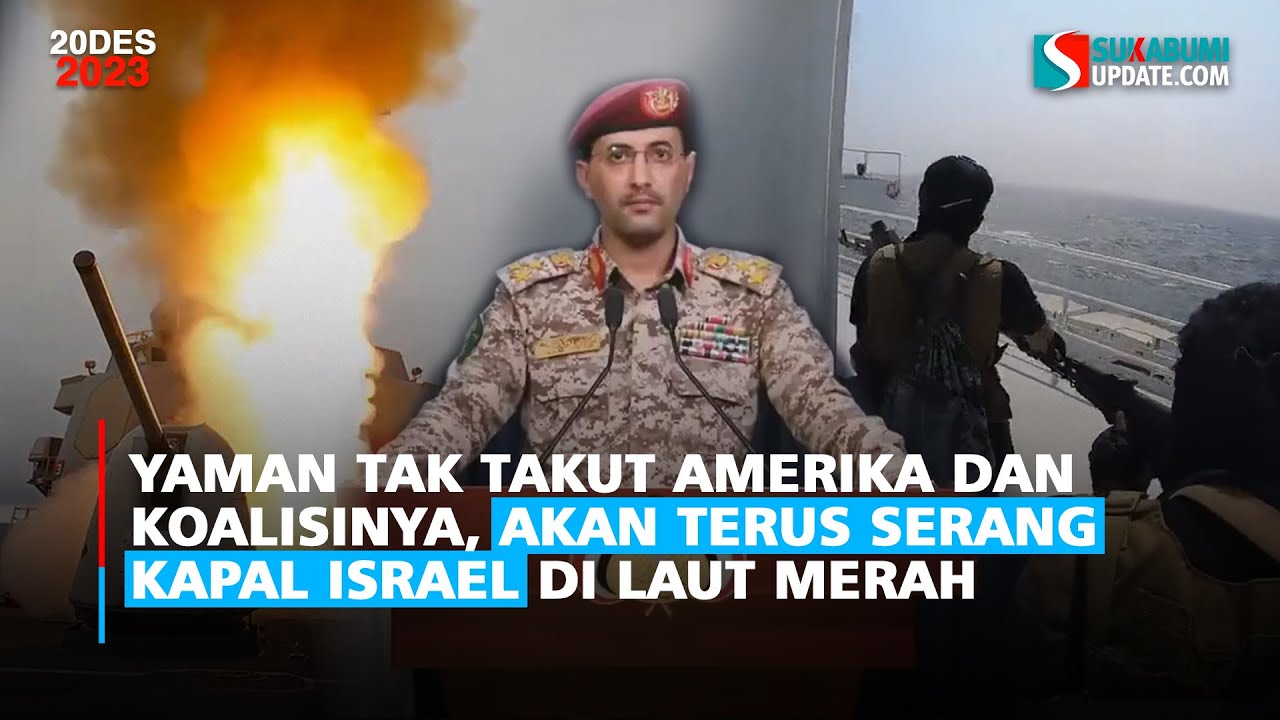 Yaman Tak Takut Amerika dan Koalisinya, Bersumpah akan Terus Serang Kapal terkait Israel di Laut Merah