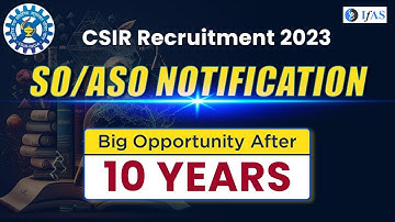 CSIR SO ASO Notification Out | CSIR Recruitment 2023 | Job Profile, Salary, Cutoff | Full Details